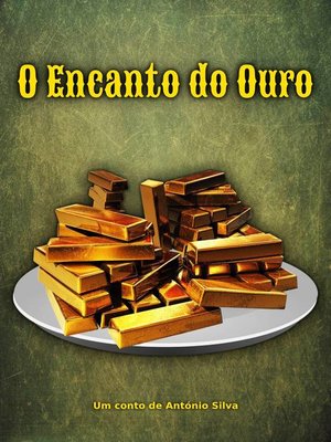 cover image of O Encanto do Ouro